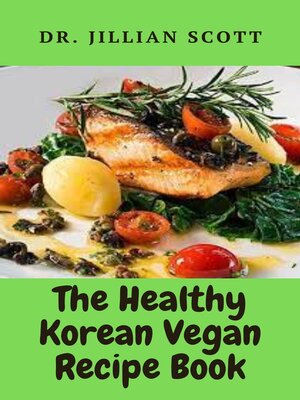 cover image of The Healthy Korean Vegan Recipe Book